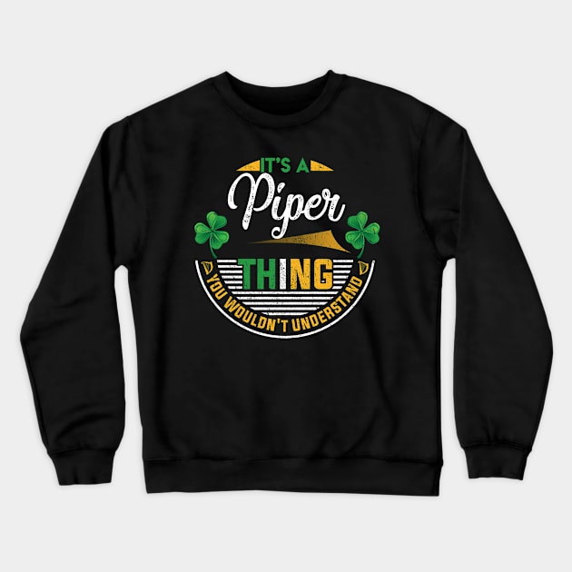 It's A Piper Thing You Wouldn't Understand Crewneck Sweatshirt by Cave Store